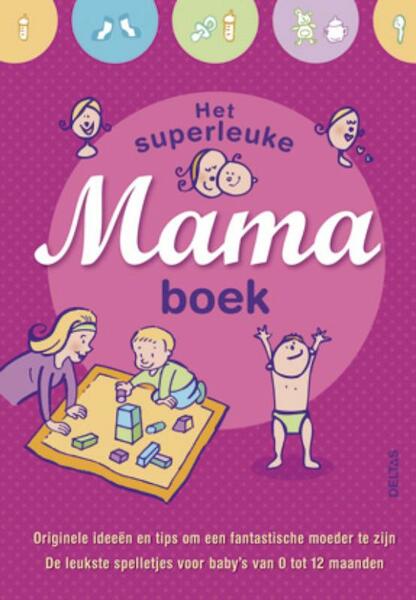 Het superleuke mamaboek - Nel Kleverlaan (ISBN 9789044730906)