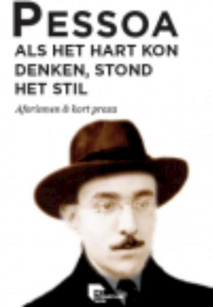 Als het hart kon denken, stond het stil - Fernando Pessoa (ISBN 9789491869099)