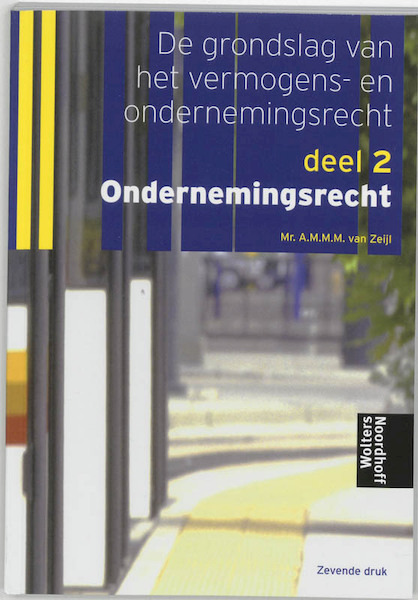 Grondslagen van het vermogensrecht 2 ondernemingsrecht - A.M.M.M. Zeijl (ISBN 9789001984434)