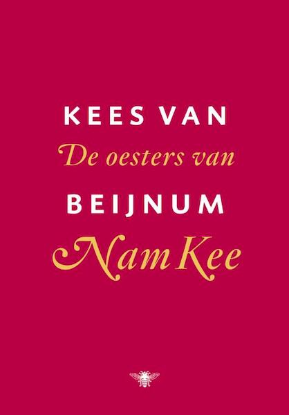 De oesters van Nam Kee - Kees van Beijnum (ISBN 9789023440482)