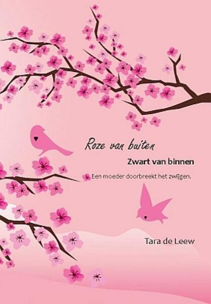 Roze van buiten, zwart van binnen - T. de Leew (ISBN 9789081721219)