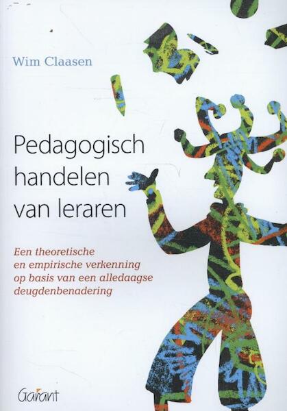 Pedagogisch handelen van leraren - Wim Claasen (ISBN 9789044130188)