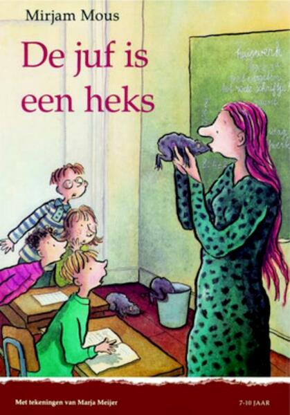 De juf is een heks - Mirjam Mous (ISBN 9789047506478)