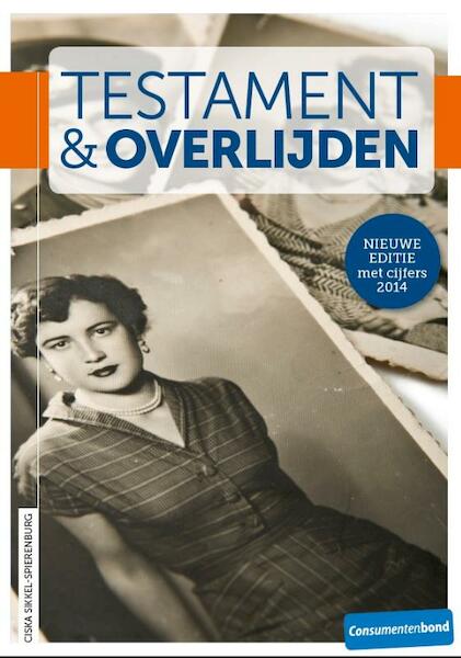 Testament en overlijden editie 2014 - Ciska Sikkel-Spierenburg (ISBN 9789059512658)