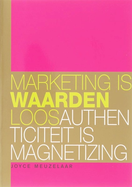 Marketing is waardenloos - Joyce Meuzelaar (ISBN 9789058710970)