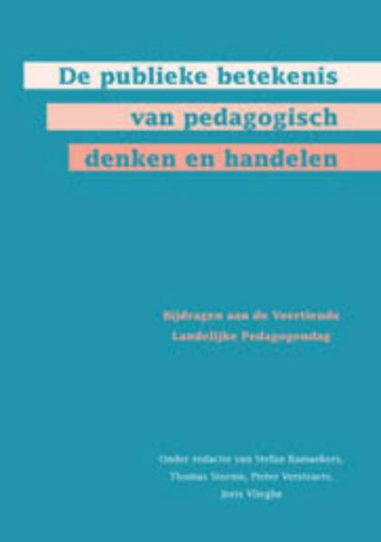 De publieke betekenis van pedagogisch denken en handelen - (ISBN 9789088500749)