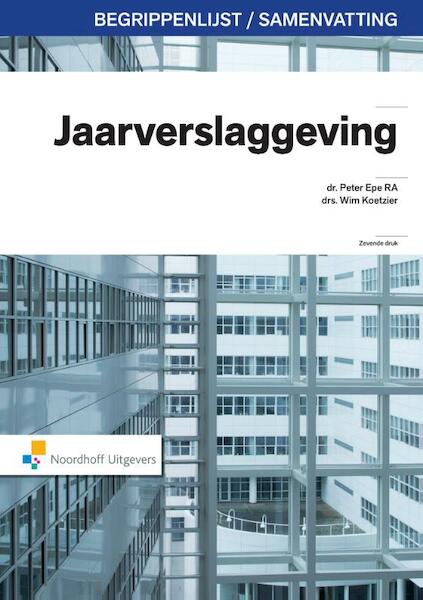 Begrippen overzicht jaarverslaggeving - Epe Peter, Wim Koetzier (ISBN 9789001814045)