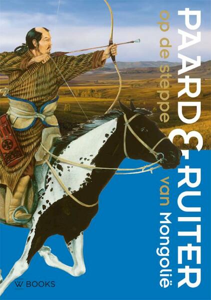 Paard en ruiter op de steppe van Mongolie - (ISBN 9789040007439)