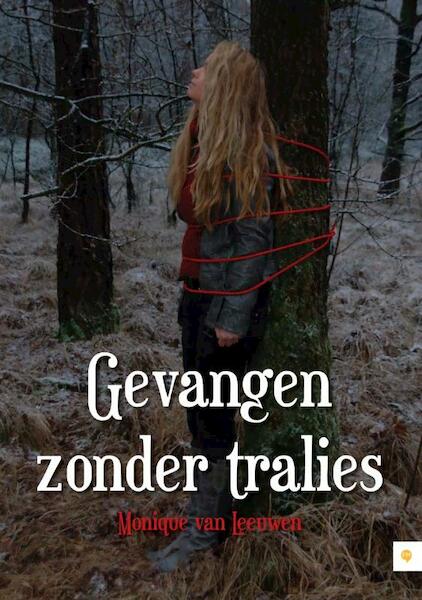 Gevangen zonder tralies - Monique van Leeuwen (ISBN 9789400804234)