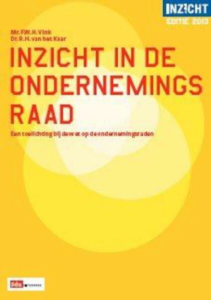 Inzicht in de ondernemingsraad 2013 - R.H. van het Kaar, F.W.H. Vink, Frans W.H. Vink (ISBN 9789012389624)