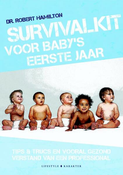Survivalkit voor baby's eerste jaar - Robert Hamilton (ISBN 9789045216614)
