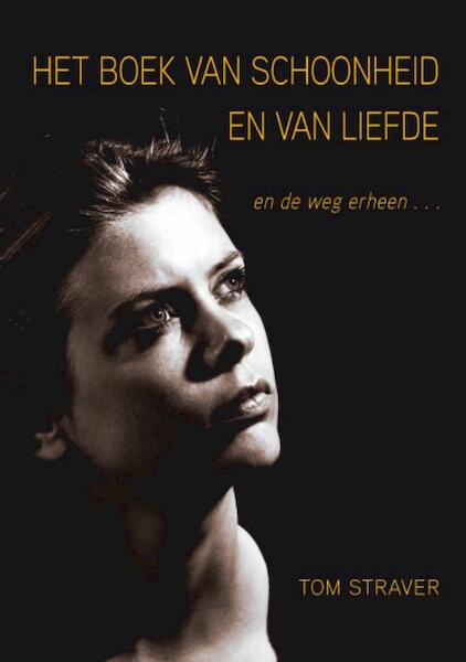 Het boek van schoonheid en van liefde - Tom Straver (ISBN 9789085708643)