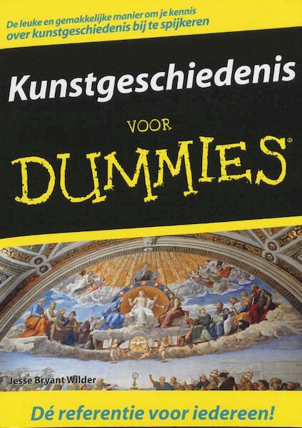 Kunstgeschiedenis voor Dummies - J. Bryant Wilder (ISBN 9789043015356)