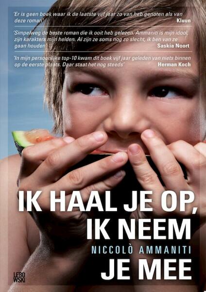 Ik haal je op, ik neem je mee - Niccolò Ammaniti (ISBN 9789048814701)