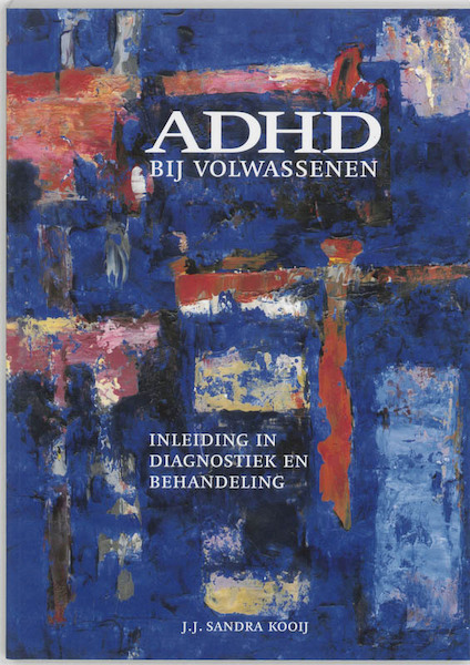 ADHD bij volwassenen - J.J.S. Kooij (ISBN 9789026517228)