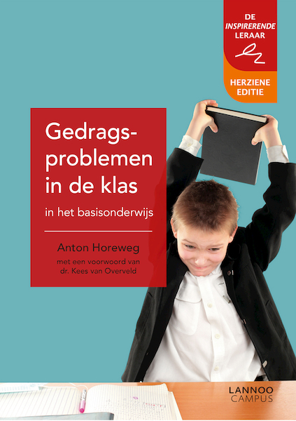 Gedragsproblemen in de klas in het basisonderwijs - Anton Horeweg (ISBN 9789401432184)