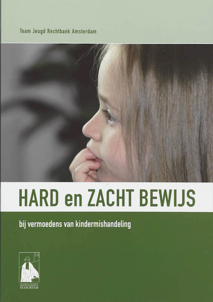 Hard en zacht bewijs bij vermoedens van kindermishandeling - (ISBN 9789066659261)