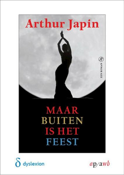 Maar buiten is het feest - Arthur Japin (ISBN 9789029587068)