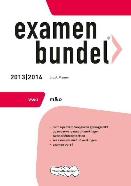 Examenbundel 2013/2014 vwo Management en Organisatie - A. Maurer (ISBN 9789006080414)