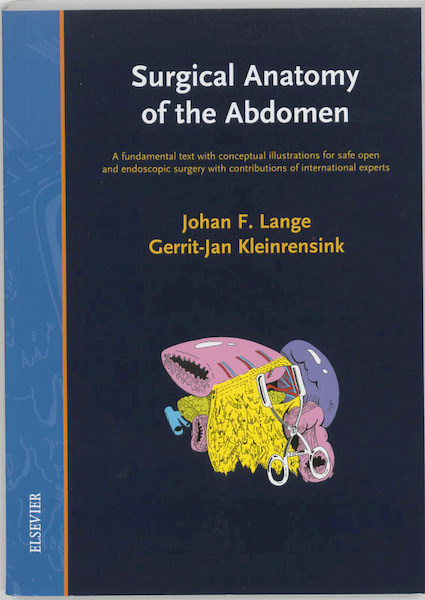 Surgical anatomy of the abdomen 1 - Johan F. Lange, Gerrit-Jan Kleinrensink (ISBN 9789035225084)