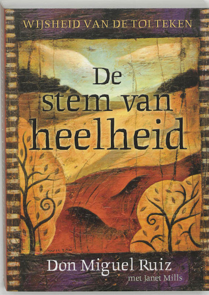 De stem van heelheid - D.Miguel Ruiz (ISBN 9789020283624)