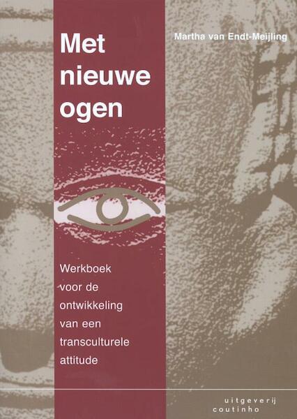 Met nieuwe ogen - Martha van Endt-Meijling (ISBN 9789046961988)