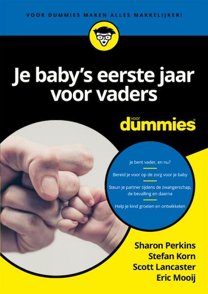 Je baby's eerste jaar voor vaders voor Dummies - Sharon Perkins, Stefan Korn, Scott Lancaster, Eric Mooij (ISBN 9789045353579)