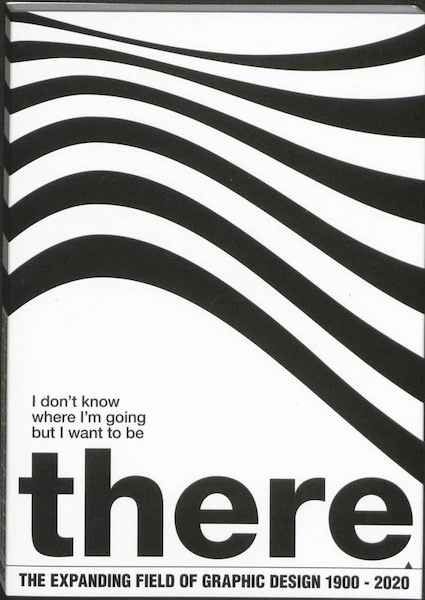 I don't know where I am going but I want to be there - Bas van Lier, Lotte van Gelder, Luna van Loon (ISBN 9789063692575)