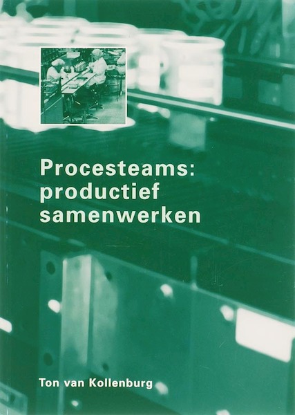 Procesteams: productief samenwerken - T. van Kollenburg (ISBN 9789080746633)