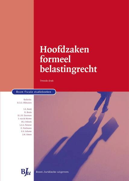 Hoofdzaken formeel belastingrecht - J.A. Booij, K. Bozia, R.L.H. IJzerman, J. van de Merwe, J. van de Merwe, M.J. Pelinck, L.J.A. Pieterse, E. Poelmann, E.E. Schotte, J.M. Sitsen (ISBN 9789089749451)