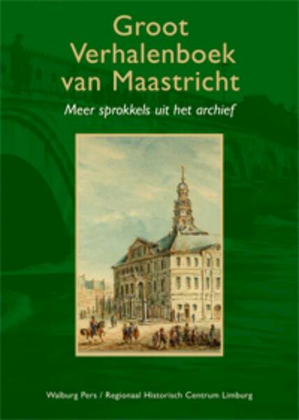 Groot Verhalenboek van Maastricht (deel 2) - Rolf Hackeng (ISBN 9789057307058)