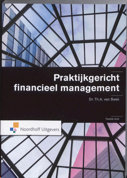 Praktijkgericht financieel management - Th.A. van Beek (ISBN 9789001770907)