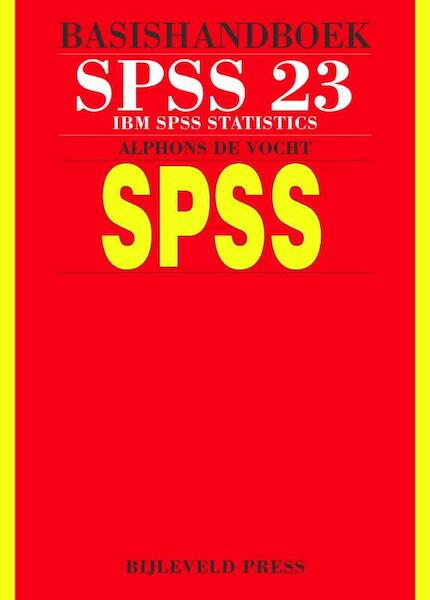 Basishandboek SPSS 23 - Alphons de Vocht (ISBN 9789055482511)