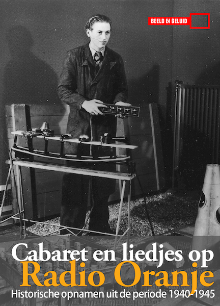 Cabaret en liedjes op Radio Oranje - Instituut voor Beeld en Geluid (ISBN 9789461499059)