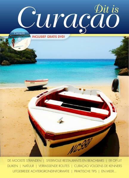 Dit is Curacao - Peter van Mastrigt, Alec Steevels (ISBN 9789081220835)