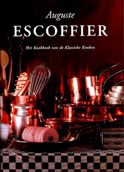 Kookboek van de klassieke keuken - Auguste Escoffier (ISBN 9789061944294)