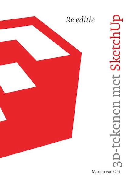 3D-tekenen met SketchUp - Marian van Olst (ISBN 9789043032209)