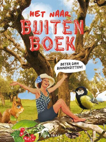 Het naar buiten boek - Marjan Leunissen (ISBN 9789000301065)