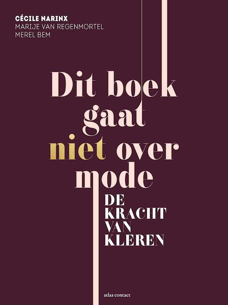 Dit boek gaat niet over mode - Cécile Narinx, Merel Bem, Marije van Regenmortel (ISBN 9789045032214)