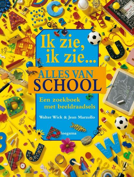 Ik zie, ik zie... alles van school - Jean Marzollo (ISBN 9789021669984)