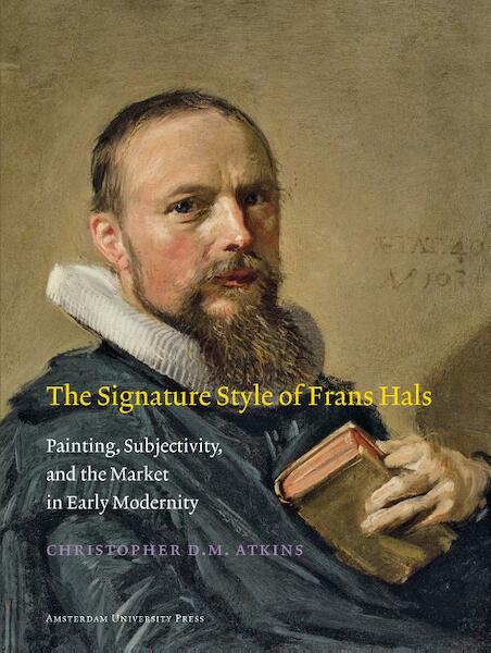 The Signature Style of Frans Hals - Christopher D.M. Atkins (ISBN 9789089643353)