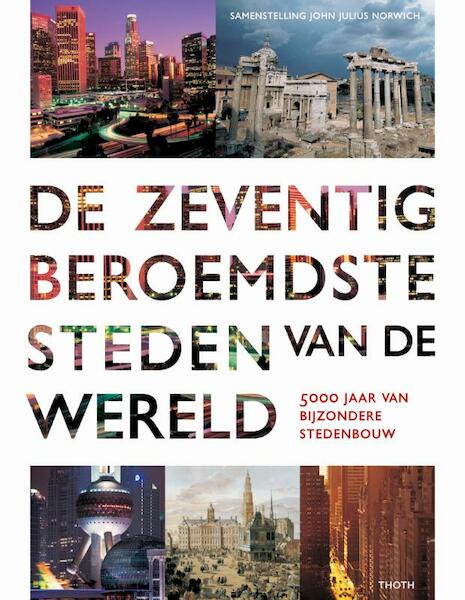 De zeventig beroemdste steden van de wereld - (ISBN 9789068685169)