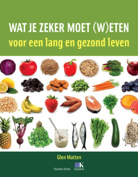 Wat je zeker moet eten - Glen Matten (ISBN 9789021549378)