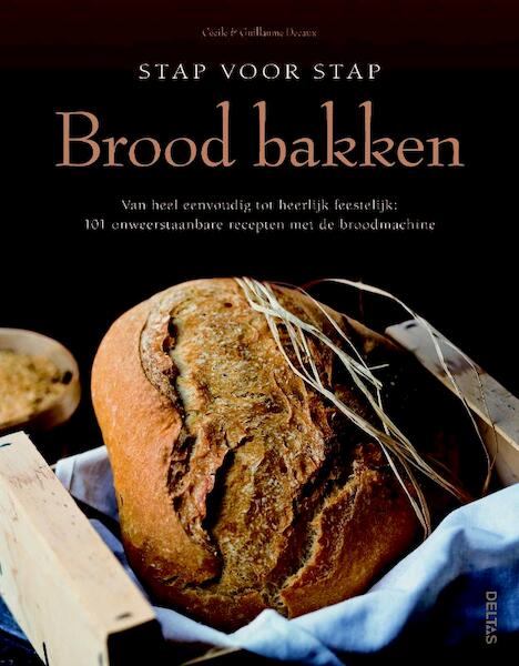 Stap voor stap brood bakken - Céline Decaux, Guillaume Decaux (ISBN 9789044726756)