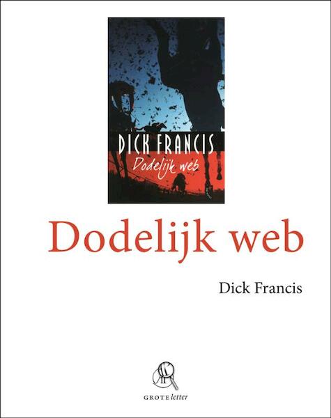 Dodelijk web - grote letter - Dick Francis (ISBN 9789029580045)