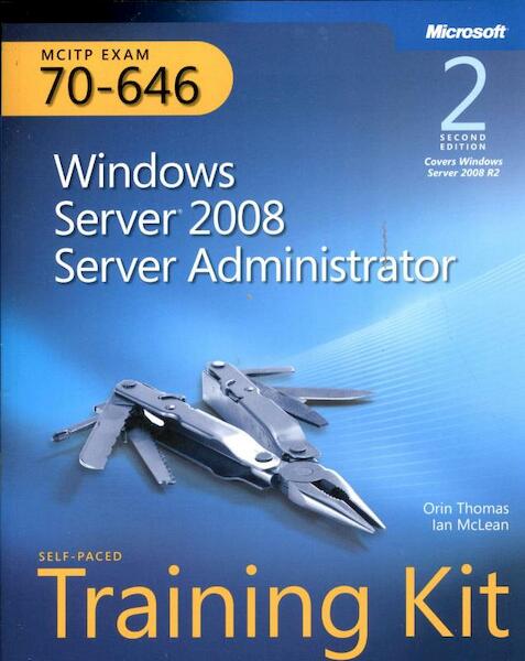 MCITP Self-Paced Training Kit (Exam 70-646) - Orin Thomas, Ian McLean (ISBN 9780735649095)