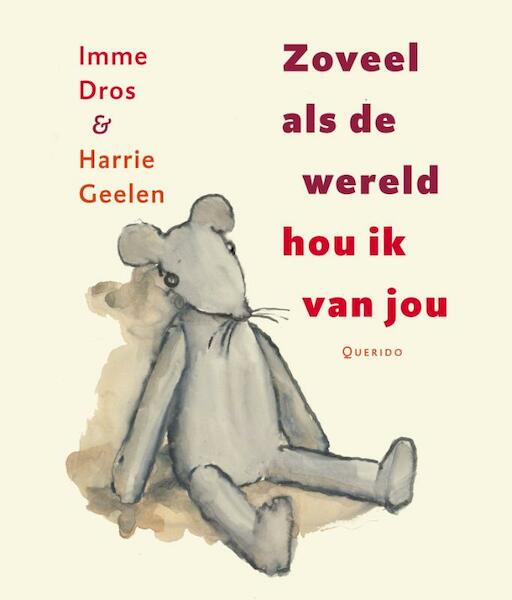 Zoveel als de wereld hou ik van jou - Imme Dros (ISBN 9789045113647)