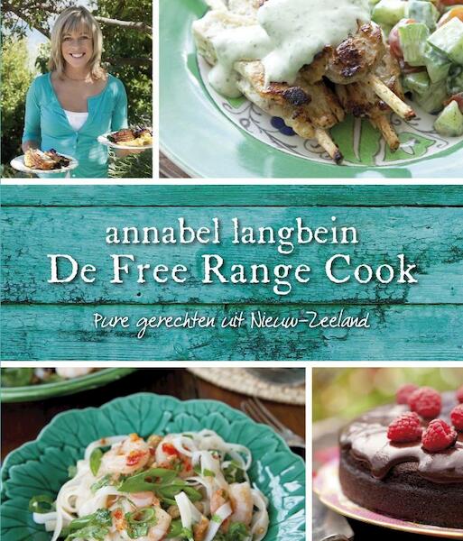 Free range cook - Annabel Langbein (ISBN 9789000321186)