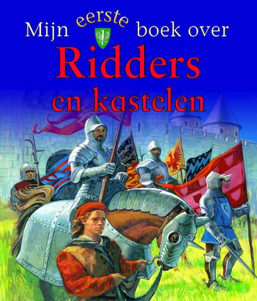 Mijn eerste boek over Ridders en kastelen - Deborah Murrell (ISBN 9789025741518)