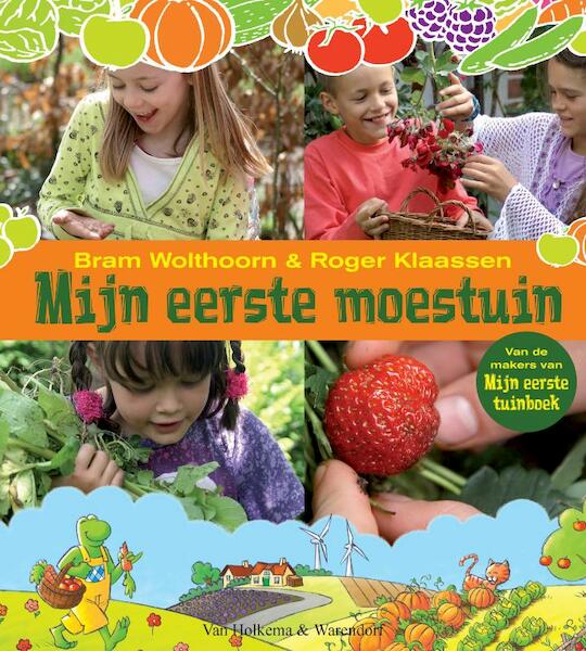 Mijn eerste moestuin - Bram Wolthoorn, Roger Klaassen (ISBN 9789000320745)